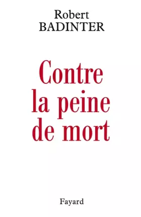 Couverture du produit · Contre la peine de mort : Ecrits 1970-2006