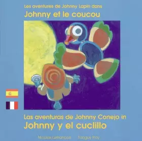 Couverture du produit · Les Aventures de Johnny Lapin: Johnny et le coucou : Edition bilingue français-espagnol