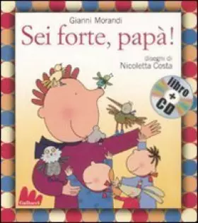 Couverture du produit · Sei forte, papà! Ediz. illustrata. Con CD Audio: Sei forte papa + CD