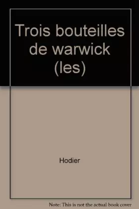 Couverture du produit · Les 3 bouteilles de Warwick