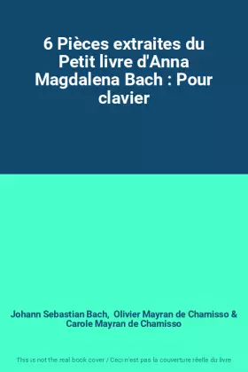 Couverture du produit · 6 Pièces extraites du Petit livre d'Anna Magdalena Bach : Pour clavier