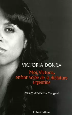 Couverture du produit · Moi, Victoria, enfant volée de la dictature argentine