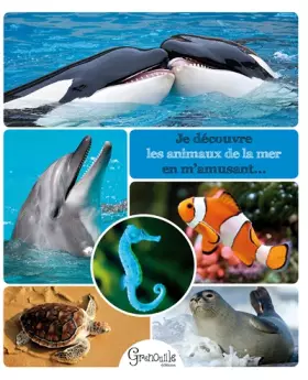 Couverture du produit · JE DECOUVRE LES ANIMAUX DE LA MER EN M'AMUSANT
