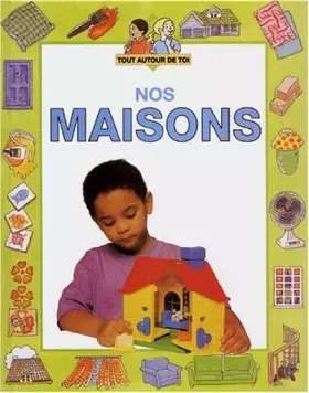 Couverture du produit · Nos maisons, autour de toi