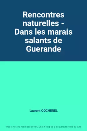 Couverture du produit · Rencontres naturelles - Dans les marais salants de Guerande
