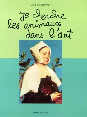 Couverture du produit · Je cherche les animaux dans l'art
