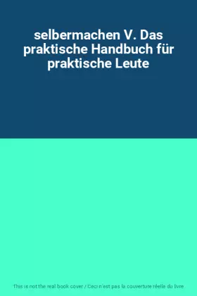 Couverture du produit · selbermachen V. Das praktische Handbuch für praktische Leute