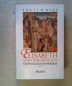 Couverture du produit · Elisabeth von Thüringen: Die Provokation der Heiligkeit
