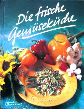 Couverture du produit · Die frische Gemüseküche - Kostbarkeiten in Bildern