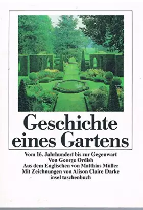 Couverture du produit · Geschichte eines Gartens. Vom 16. Jahrhundert bis zur Gegenwart