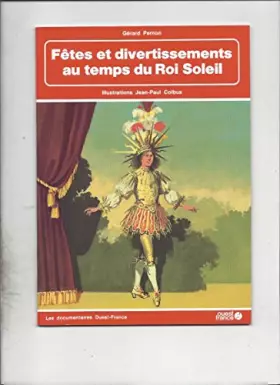Couverture du produit · Fetes et divertissements au temps du roi soleil