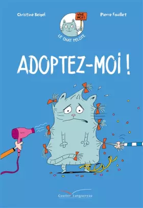 Couverture du produit · Le chat Pelote: Adoptez-moi !