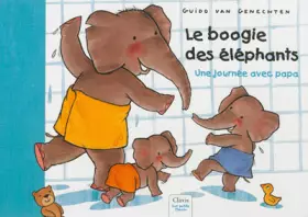 Couverture du produit · Le boogie des éléphants: Une journée avec papa