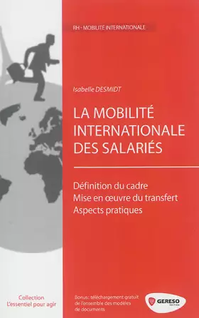 Couverture du produit · La mobilité internationale des salariés : Définition du cadre - Mise en oeuvre du transfert - Aspects pratiques