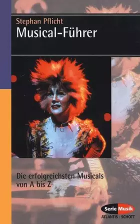Couverture du produit · Musical-Führer: Die erfolgreichsten Musicals von A bis Z (Serie Musik)