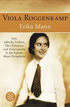 Couverture du produit · Erika Mann Eine jüdische Tochter: Über Erlesenes und Verleugnetes in der Familie Mann-Pringsheim