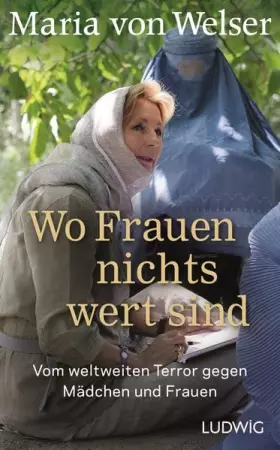 Couverture du produit · Wo Frauen nichts wert sind: Vom weltweiten Terror gegen Mädchen und Frauen
