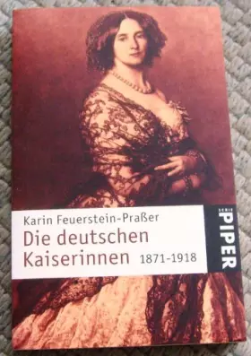 Couverture du produit · Die deutschen Kaiserinnen 1871–1918