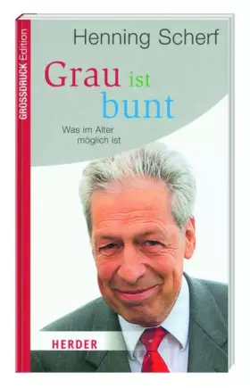Couverture du produit · Henning Scherf stellt sein eigenes Altersbild der großen Angst vor einer immer älter werdenden Gesellschaft entgegen. In seiner
