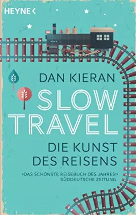 Couverture du produit · Slow Travel: Die Kunst des Reisens