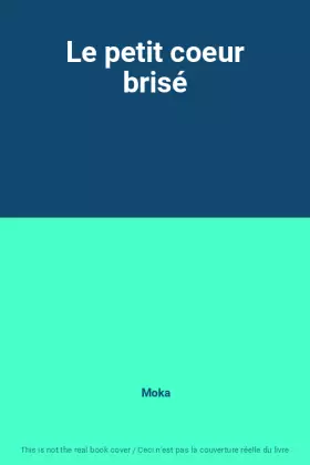 Couverture du produit · Le petit coeur brisé