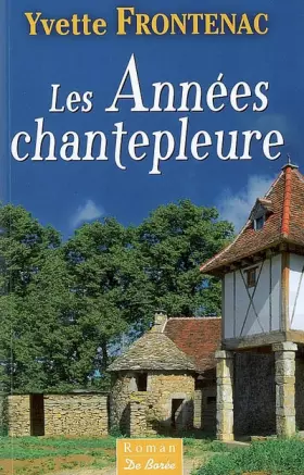 Couverture du produit · Annees Chantepleure (les)
