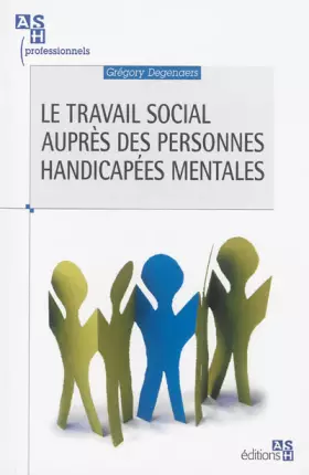 Couverture du produit · Le travail social auprès des personnes handicapées mentales