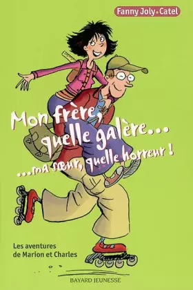 Couverture du produit · Mon frère, quelle galère... ma soeur, quelle horreur !