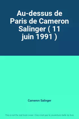 Couverture du produit · Au-dessus de Paris de Cameron Salinger ( 11 juin 1991 )