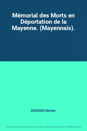 Couverture du produit · Mémorial des Morts en Déportation de la Mayenne. (Mayennais).