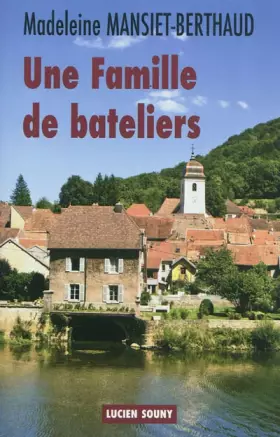 Couverture du produit · UNE FAMILLE DE BATELIERS