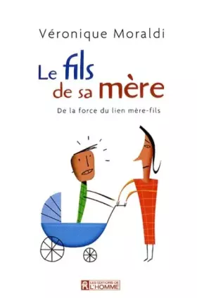 Couverture du produit · Le fils de sa mère - De la force du lien mère-fils