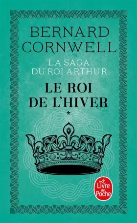 Couverture du produit · La Saga du roi Arthur, tome 1 : Le Roi de l'hiver