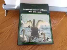 Couverture du produit · nature et Vie - Le Monde Merveilleux Des Oiseaux