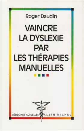 Couverture du produit · Vaincre la Dyslexie par les Thérapies Manuelle