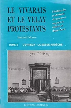 Couverture du produit · Le Vivarais et le Velay protestants: Tome 2, L'Eyrieux, la Basse-Ardèche
