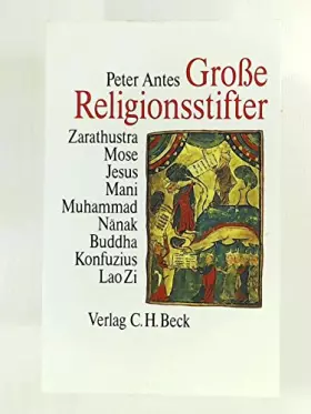 Couverture du produit · Große Religionsstifter: Zarathustra, Mose, Jesus, Mani, Muhammad, Nanak, Buddha, Konfuzius, Lao Zi