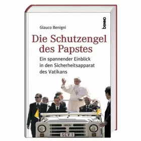 Couverture du produit · Die Schutzengel des Papstes: Ein spannender Einblick in den Sicherheitsapparat des Vatikans