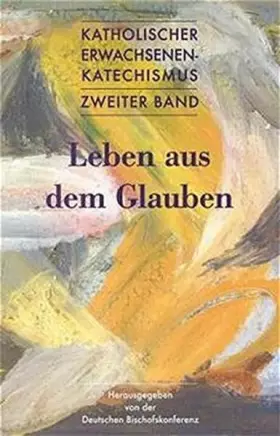 Couverture du produit · Katholischer Erwachsenenkatechismus, Zweiter Band: Leben aus dem Glauben