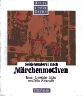 Couverture du produit · Seidenmalerei nach Märchenmotiven