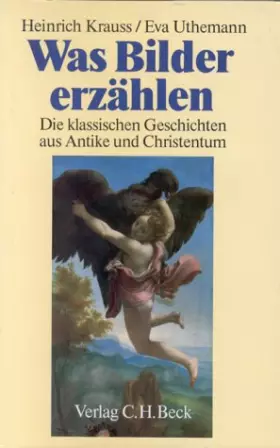 Couverture du produit · Was Bilder erzählen. Die klassischen Geschichten aus Antike und Christentum in der abendländischen Malerei