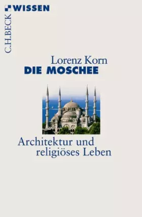 Couverture du produit · Die Moschee: Architektur und religiöses Leben
