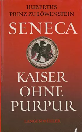 Couverture du produit · Seneca, Kaiser ohne Purpur. Philosoph, Staatsmann und Verschwörer