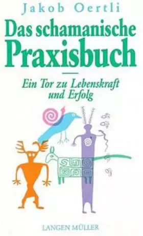 Couverture du produit · Das schamanische Praxisbuch: Ein Tor zu Lebenskraft und Erfolg
