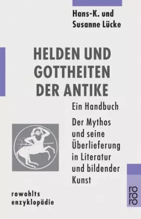 Couverture du produit · Helden und Gottheiten der Antike: Der Mythos und seine Überlieferung in Literatur und bildender Kunst: Ein Handbuch
