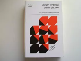Couverture du produit · Morgen wird man wieder glauben. Eine katholische Glaubensinformation