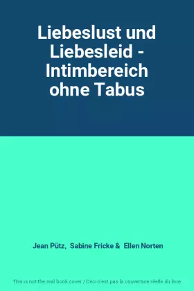 Couverture du produit · Liebeslust und Liebesleid - Intimbereich ohne Tabus