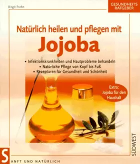 Couverture du produit · Natürlich heilen und pflegen mit Jojoba