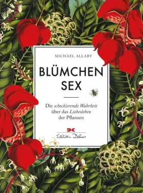 Couverture du produit · Blümchensex: Die schockierende Wahrheit über das Liebesleben der Pflanzen