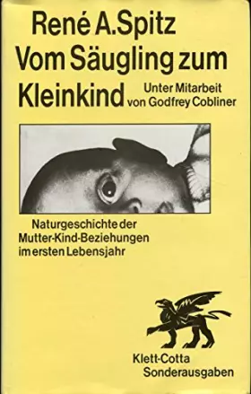 Couverture du produit · Vom Säugling zum Kleinkind. Naturgeschichte der Mutter-Kind-Beziehungen im ersten Lebensjahr